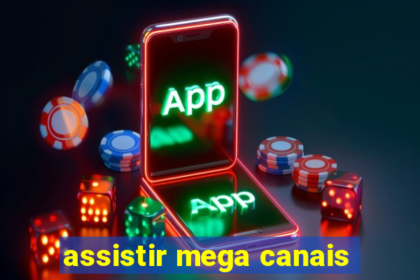 assistir mega canais